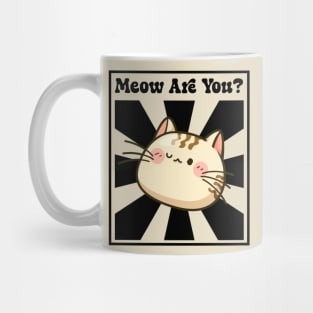 Meow Are You? Mug